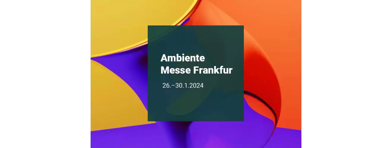 Ambiente Messe Frankfur 26.-30.1.2024